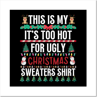 This Is My It's Too Hot For Ugly Christmas Sweaters Shirt Posters and Art